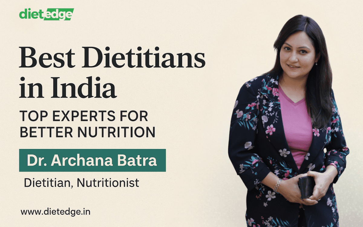 Best Dietician in India | Top Nutritionists and Why Choose Us – Dr Archana Batra